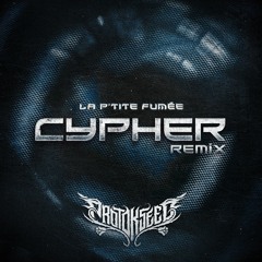 La P'tite Fumée x Protokseed - Cypher (Remix)
