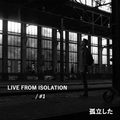 Live from Isolation / #1