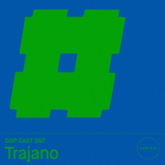 Gop Cast 097 - Trajano