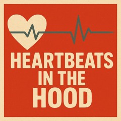 Heartbeats in the Hood