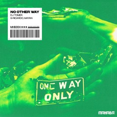 DJ Tomer, Ricardo X Mayan - No Other Way [Out Now!]