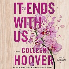 ] It Ends with Us BY: Colleen Hoover (Author),Olivia Song (Narrator),Simon & Schuster Audio (Pu
