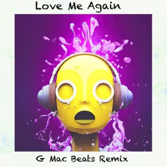 Love Me Again - John Newman (G Mac Beats Remix)