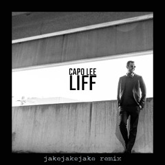 Capo Lee - Liff (jakejakejake's abominal remix)