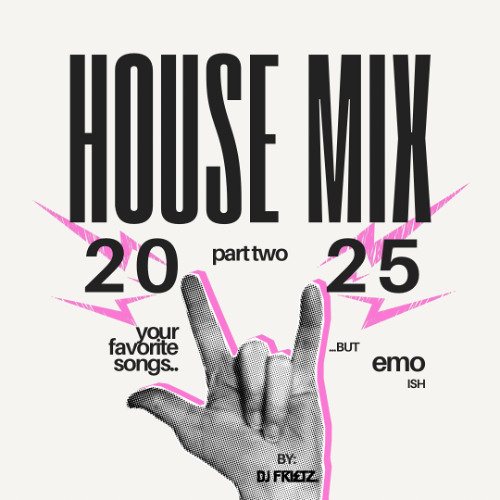HOUSE MIX part two (emo-ish)