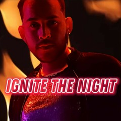 IGNITE THE NIGHT