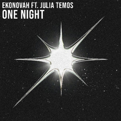 Ekonovah ft. Julia Temos - One Night