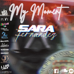 MY MOMENT SARA FERNANDEZ DJ