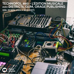 Technopol #40 L'édition musicale - 29 Novembre 2024