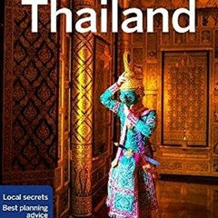 ACCESS EPUB KINDLE PDF EBOOK Lonely Planet Thailand (Travel Guide) by  Lonely Planet,Anita Isalska,T