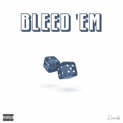 Bleed Em (Prod. by KreezTheArtist)