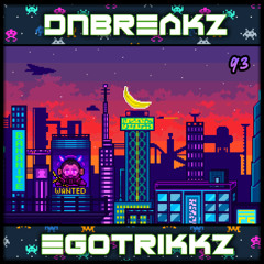 DnBREAKz x 93 MNiMX x EGOTRIKKZ