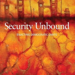 Kindle⚡online✔PDF Security Unbound: Enacting Democratic Limits (Critical Issues in Global Polit