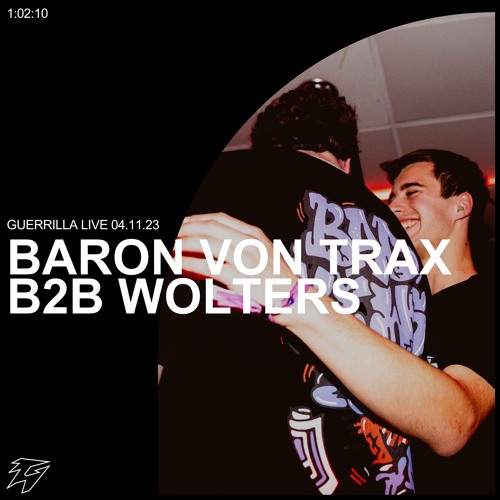 Guerrilla Live - Baron Von Trax b2b WOLTERS @ The Thorn [04-11-23]