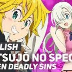 Seven Deadly Sins - Netsujou No Spectrum (OP 1) ENGLISH Ver AmaLee