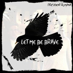 Let Me Be Brave