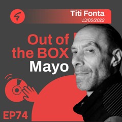OUT OF THE BOX / Episode #74 mixed by Titi Fonta / Spring22