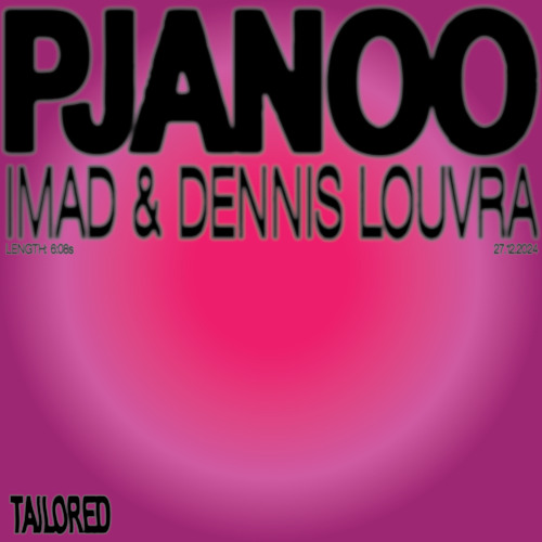 IMAD, DENNIS LOUVRA - PJANOO