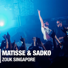 Matisse & Sadko @ Zouk, Singapore
