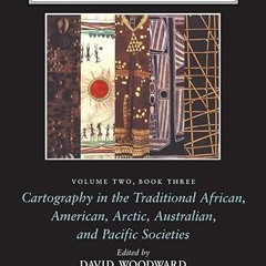 $PDF$/READ⚡ The History of Cartography, Volume 2, Book 3: Cartography in the Traditional Africa