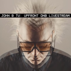 John B Podcast 195: Upfront DNB DJ Set Livestream (28.08.20)