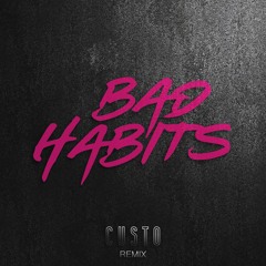 Ed Sheeran - Bad Habits (Custò Remix)