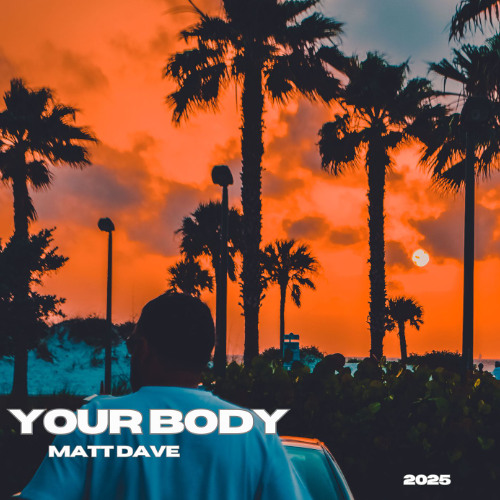 Matt Dave - Your Body