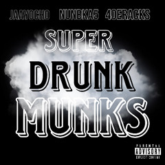 Super Drunk Munks (ft. Nunbka5,4oeRacks)