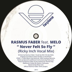 ⬇ Rasmus Faber feat. Melo - Never Felt So Fly (Ricky Inch Vocal Mix)