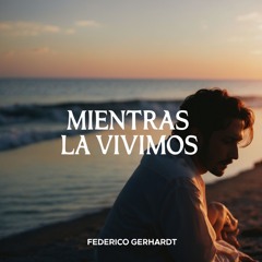 Mientras la vivimos