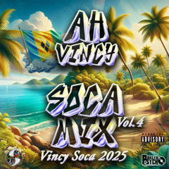 Ah Vincy Soca Mix Vol. 4 (Vincy Soca 2025)