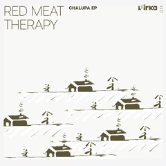 Red Meat Therapy - Chalupa EP [PRK011]