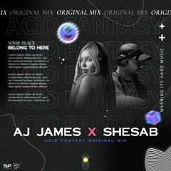 Aj James X SheSab : Acid Fantasy (Original Mix)