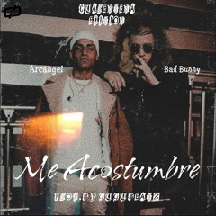 Arcangel ft Bad Bunny - Me Acostumbre (Prod.by Gugu Beatz) New Version