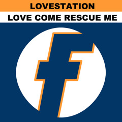 Love Come Rescue Me (Lovestation Classic '95 Mix)