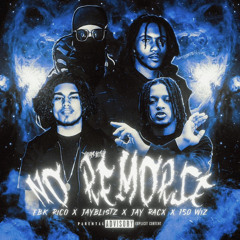 No Remorse (feat. EBK Rico, Jay Racx & Jay Blistz)