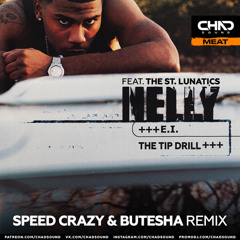 Nelly feat. The St. Lunatics — E.I. (The Tip Drill) (Speed Crazy & Butesha Radio Edit)