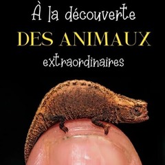 ⚡️ LEER EBOOK À la découverte des animaux extraordinaires. Livre photo documentaire animalier Full