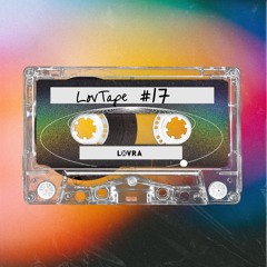 LOVRA - LOVTape #17