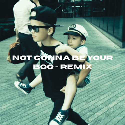 CLOONEE - NOT GONNA BE YOUR BOO (HARRY T REMIX)