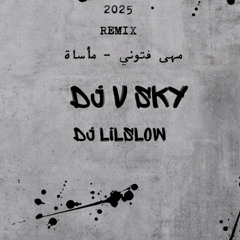 مهى فتوني - مأساة -Dj V SKY & DJ Lil Slow