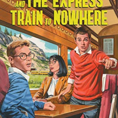 [View] KINDLE 📋 Ghost Hunters Adventure Club and the Express Train to Nowhere (2) by