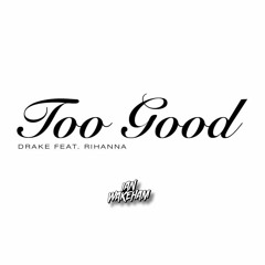 Drake Ft. Rihanna - Too Good (Ian Wakeham Bootleg)