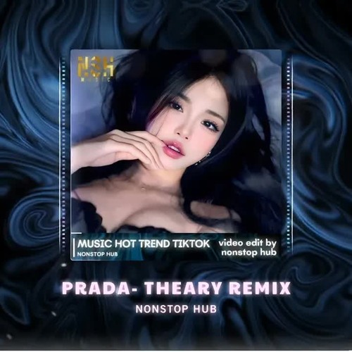 Prada - Theary Alex Remix (Bản Hot TikTok) | Nhạc Remix Hot Trend TikTok
