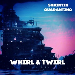 WHIRL & TWIRL (Corona Slayer Sampler)