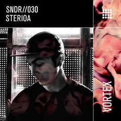 SNDR 030 // Sterioa