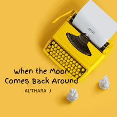 When The Moon Comes Back Around