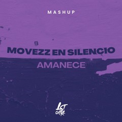Movezz En Silencio X Amanece (LST CNTRL Mashup) [Calendario De Adviento]