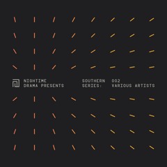 Southern Series 002 - Various Artists [Nightime Drama]