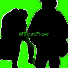 #ThatFlow w/ ojaweg (p. memoryloss)